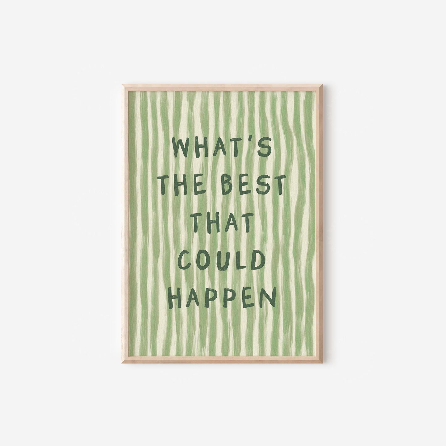 What's The Best That Could Happen Print
