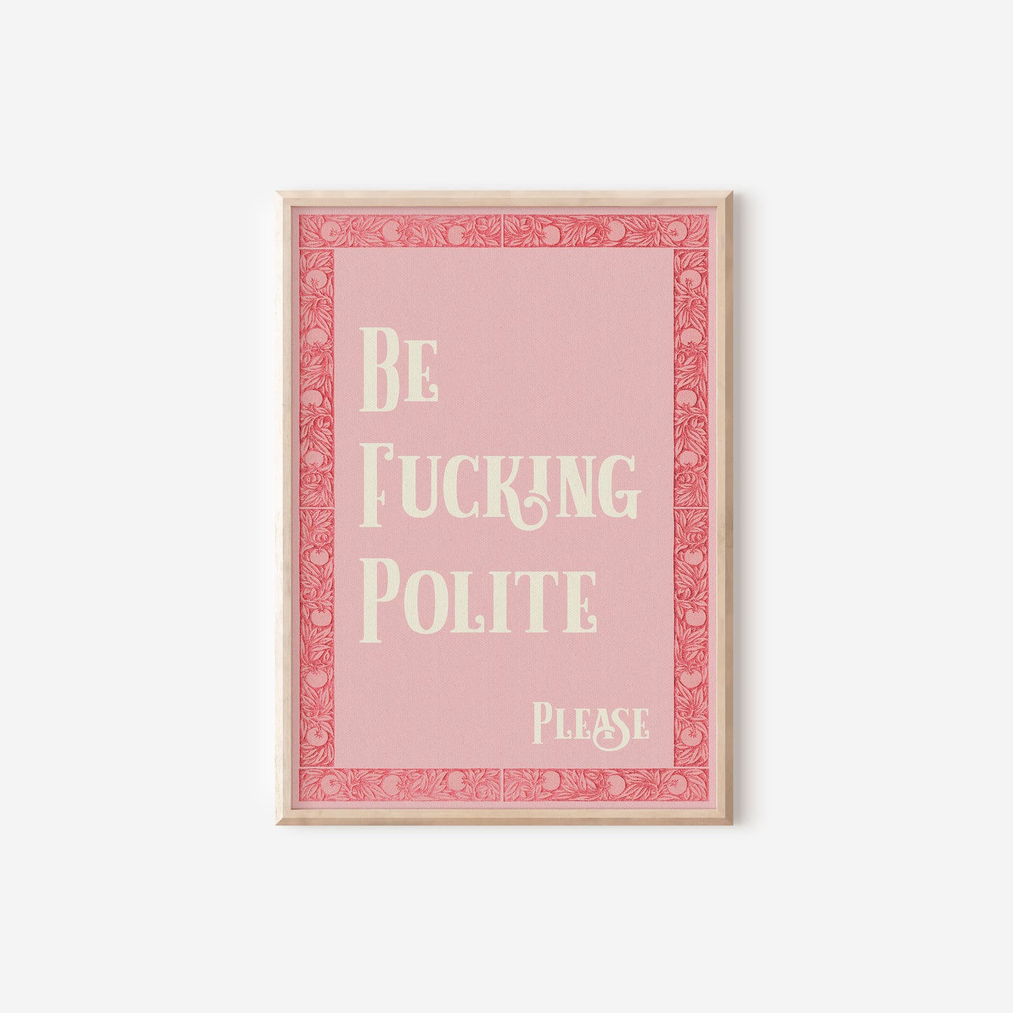 a pink poster with the words be fucking polite