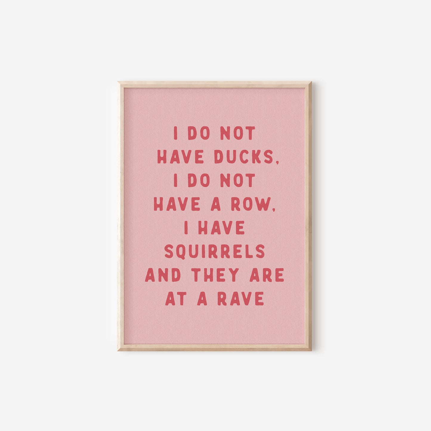 a pink poster with a quote that says i do not have ducks, i do