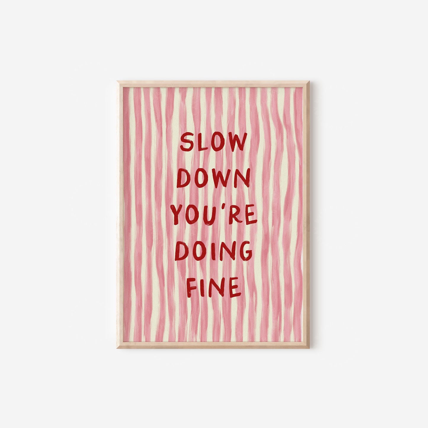Slow Down You're Doing Fine