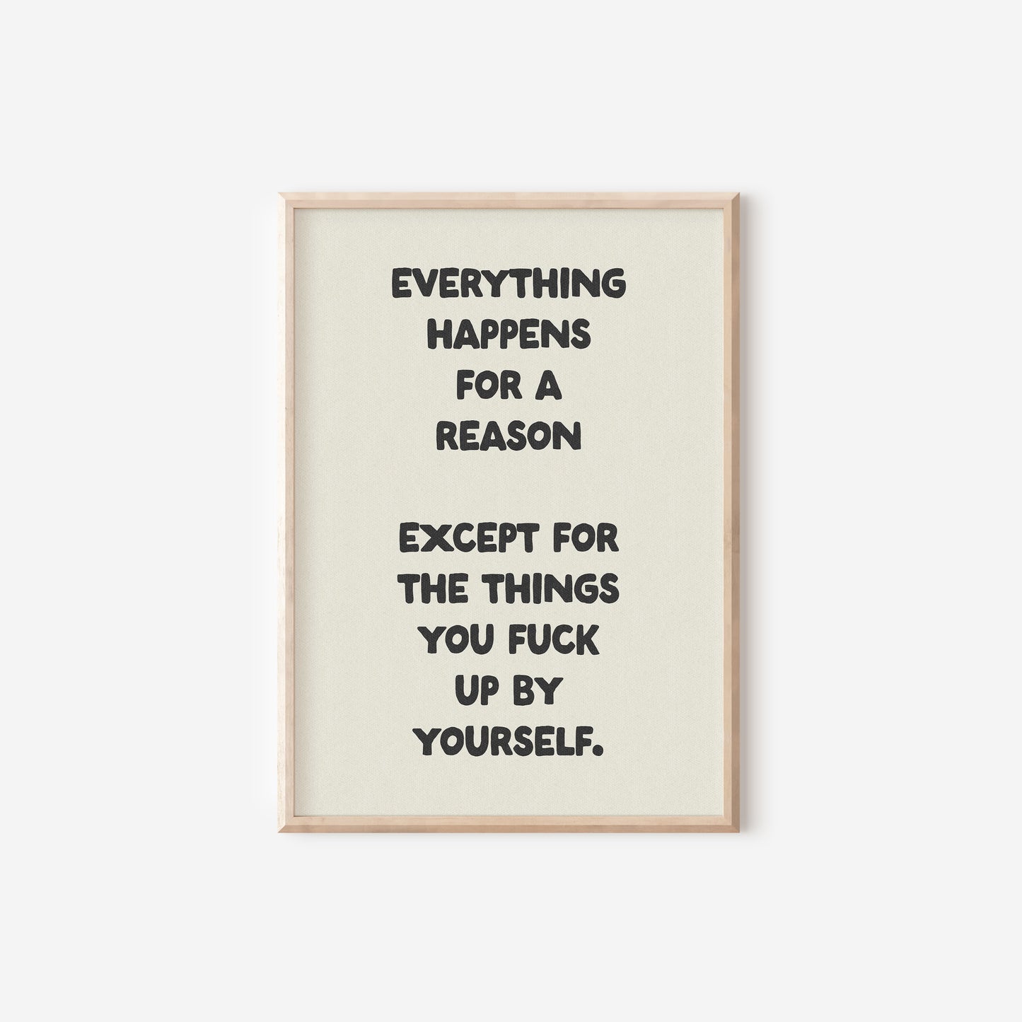 a black and white print with the words everything happens for a reason except for the