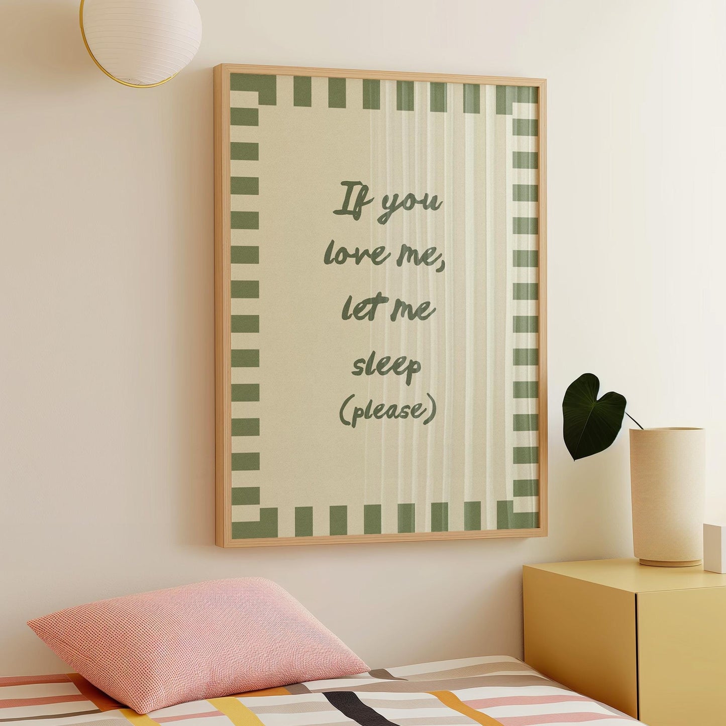 If You Love Me Let Me Sleep Print