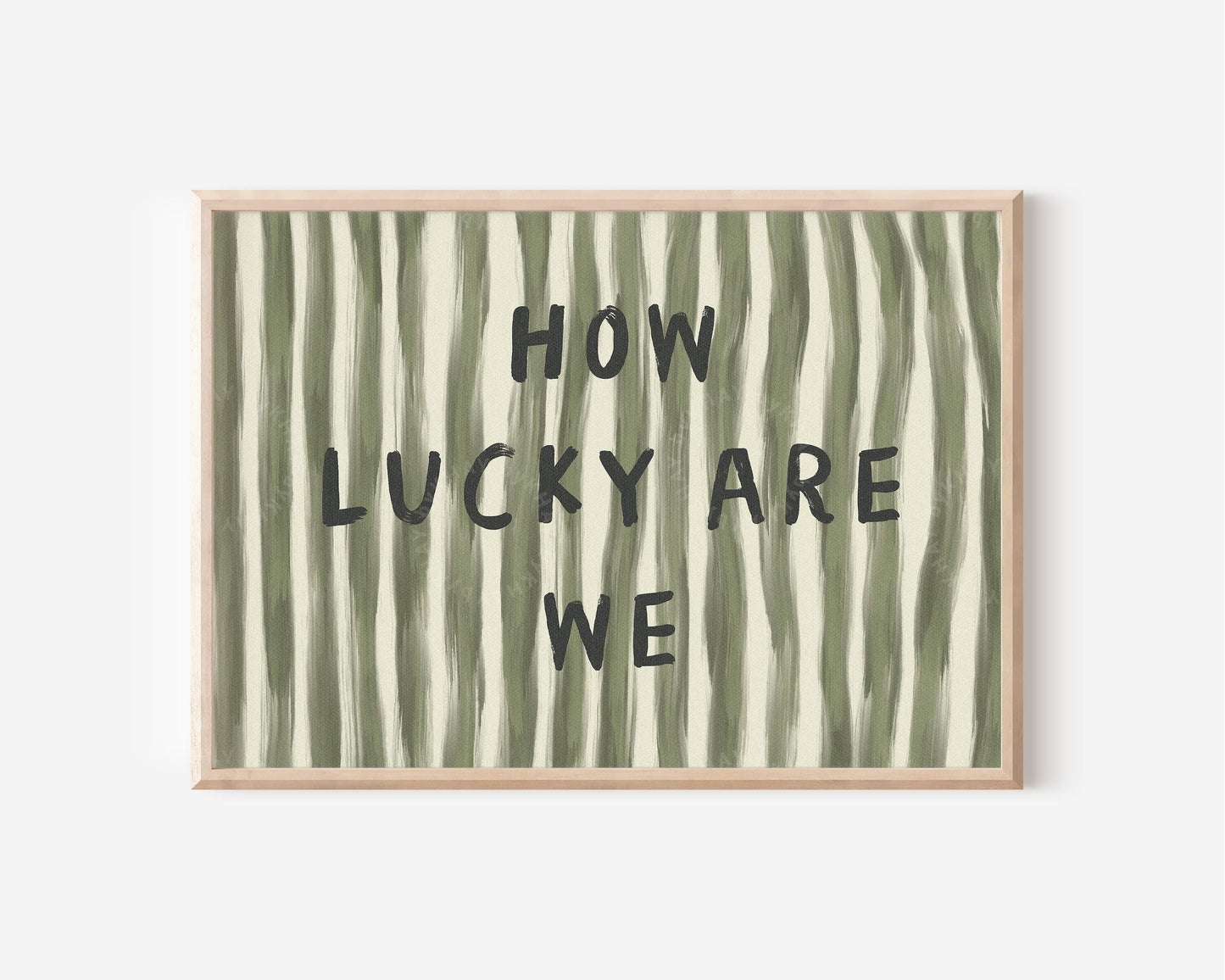 How Lucky Are We Horizontal Print