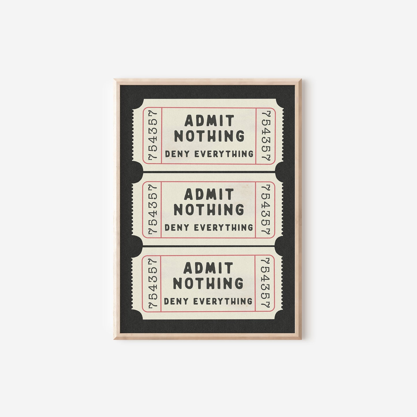 three tickets with the words admit nothing and admit nothing on them