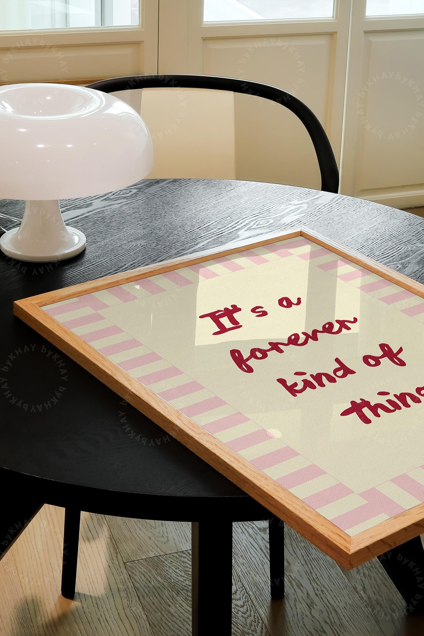 It's A Forever Kind of Thing Print