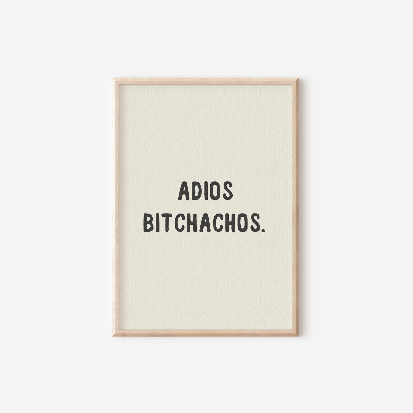 a black and white print with the words adios bitchachos