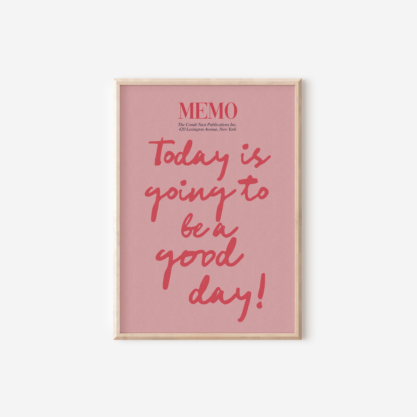 a pink poster with the words,'memo today is going to be good