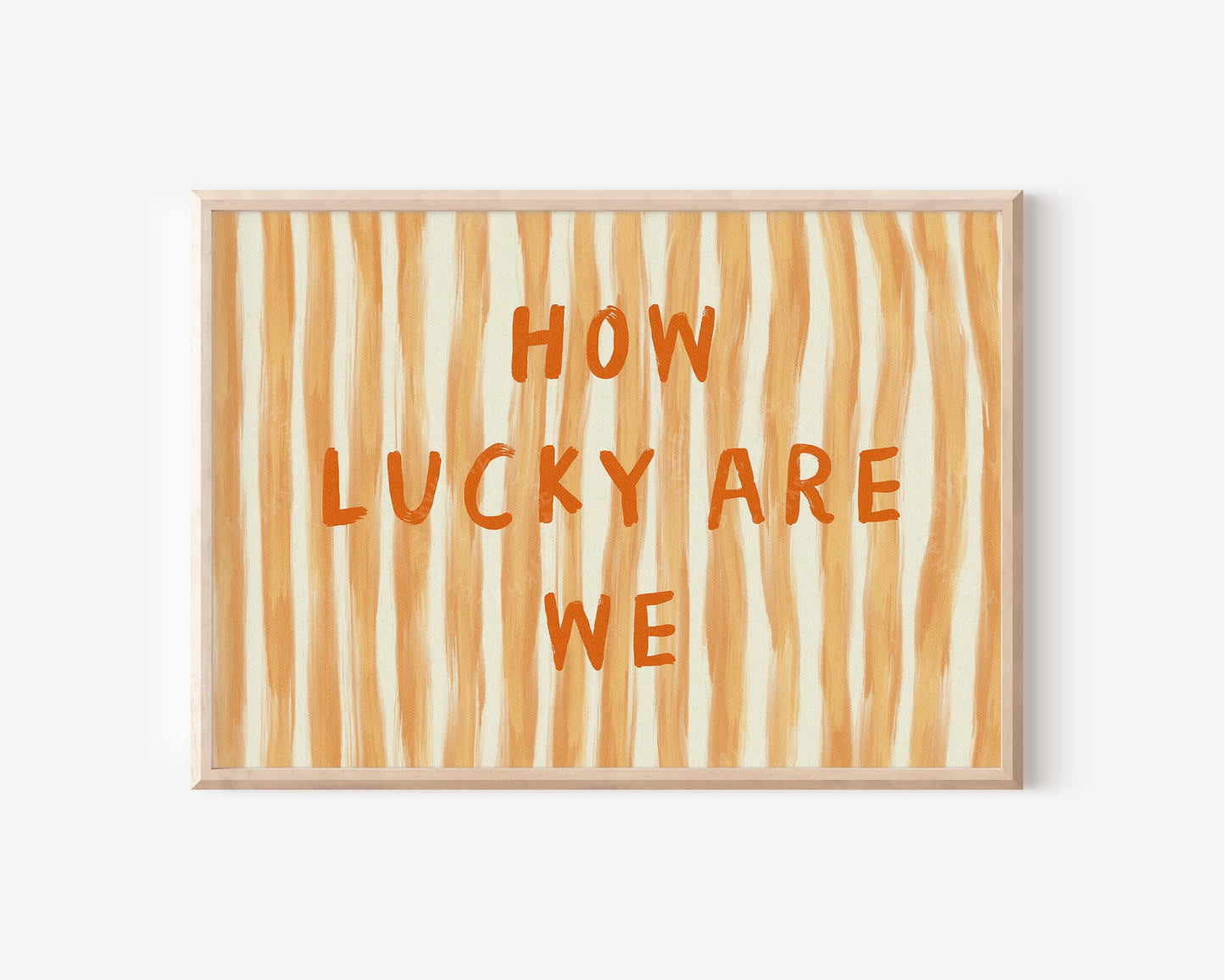 How Lucky Are We Orange