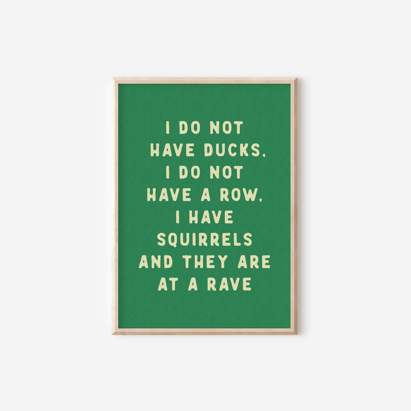 a green poster with the words i do not have ducks, i do not have