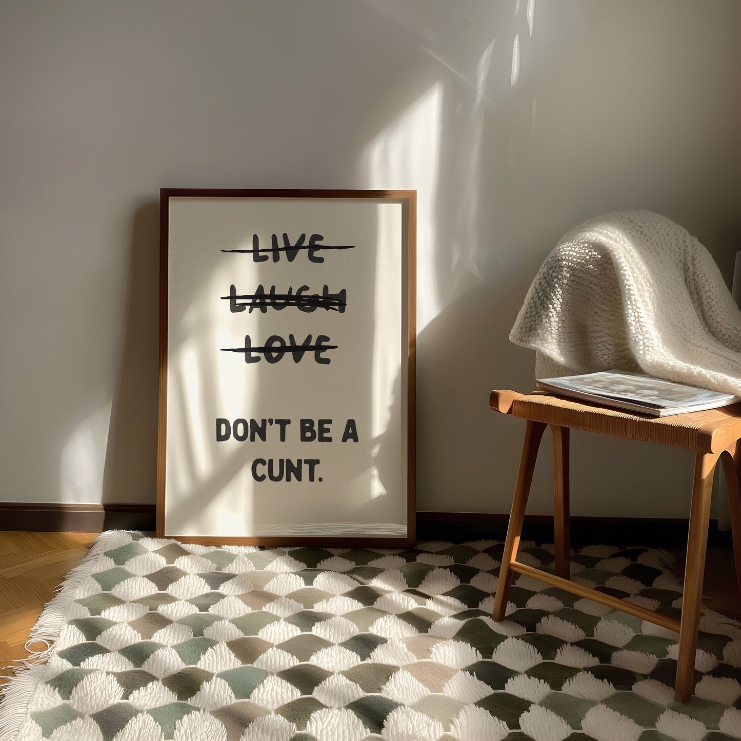 Live Laugh Love Don't Be a Print