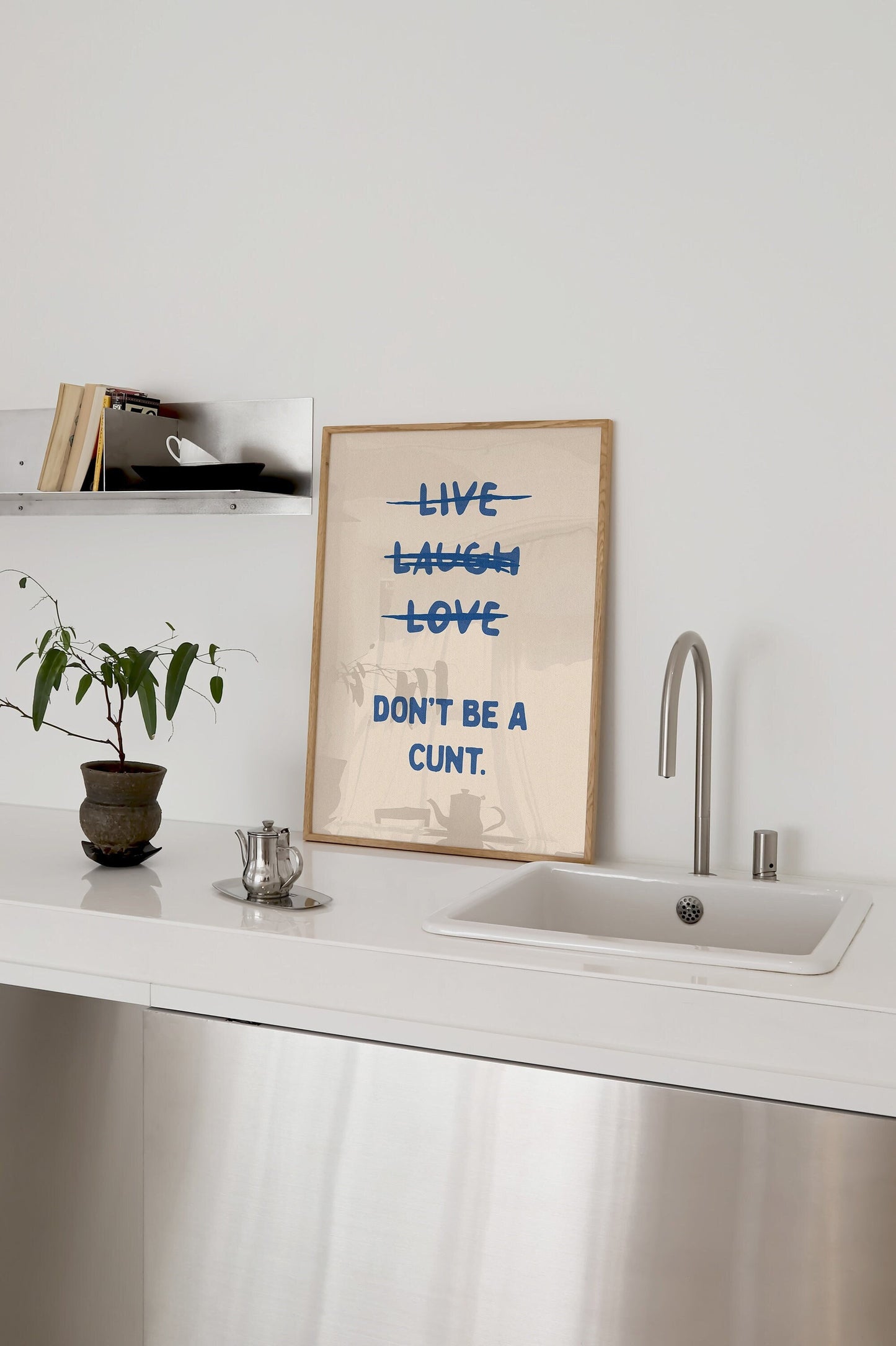 Live Laugh Love Don't Be a Cunt Print