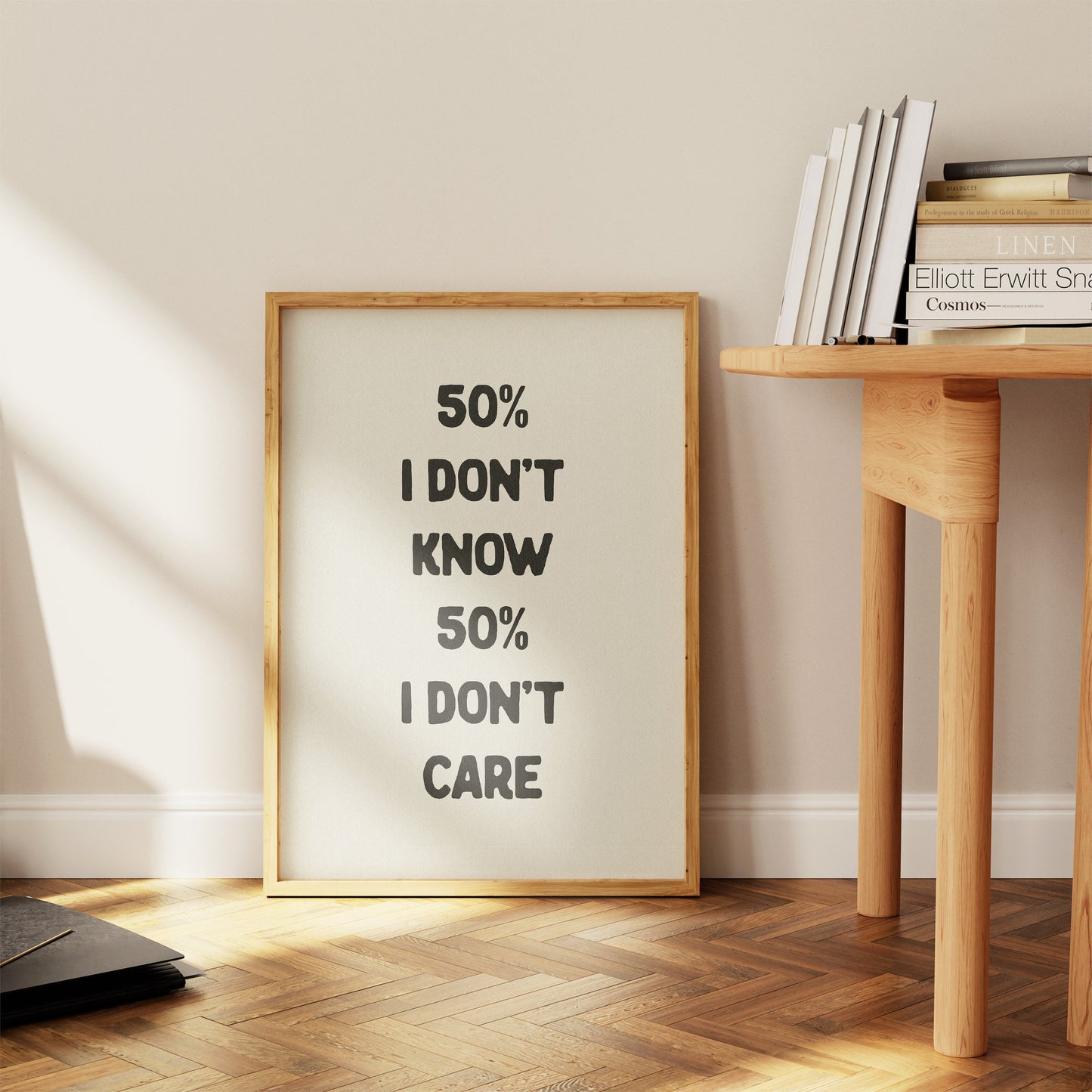 50% I don't Know I Don't Care Print