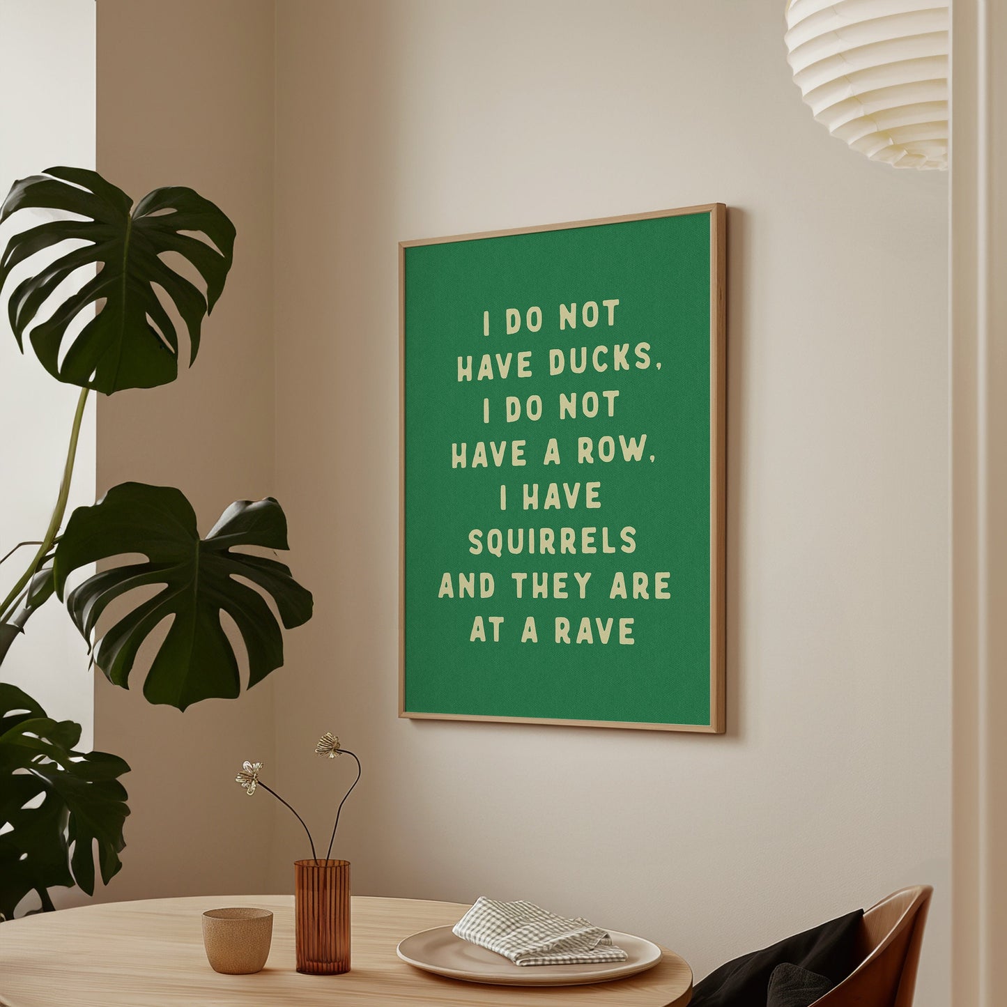I Do Not Have Ducks Print