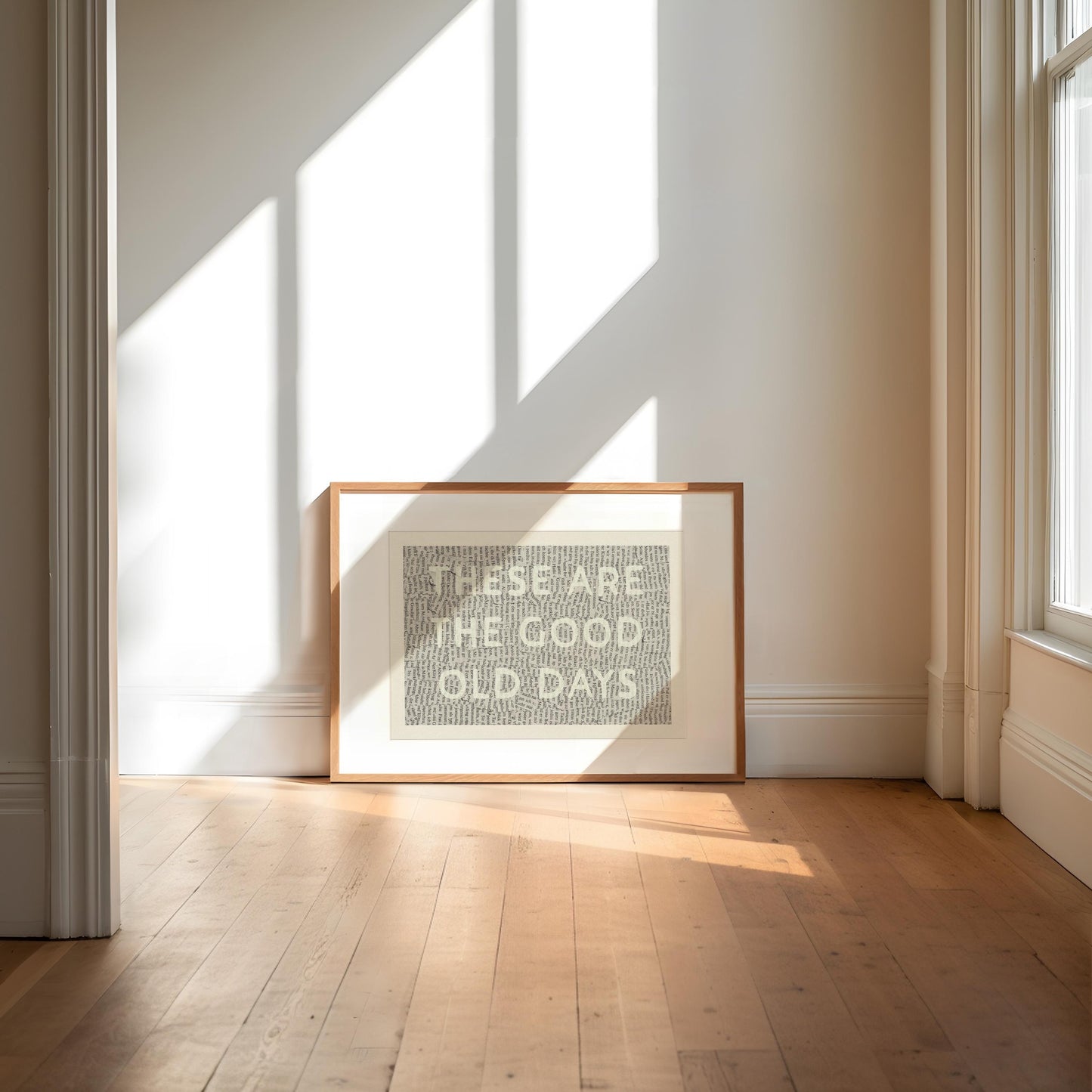 These Are The Good Old Days Print