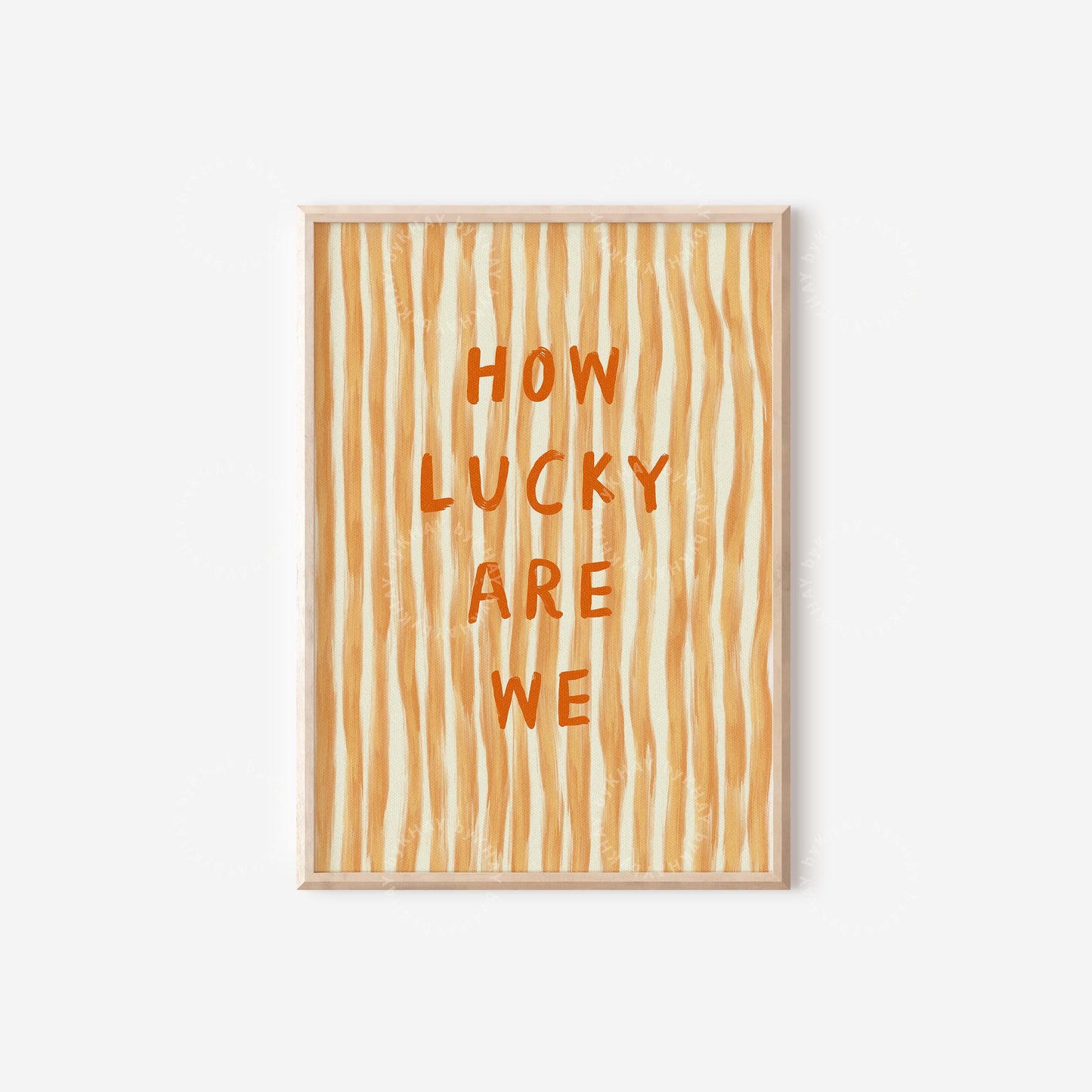 How Lucky Are We Print