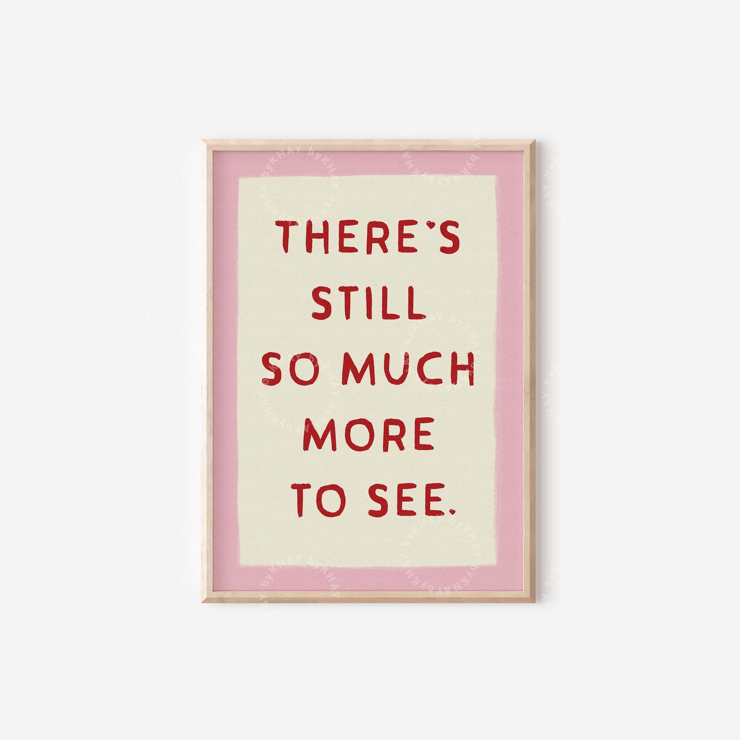 Still So Much More To See Print