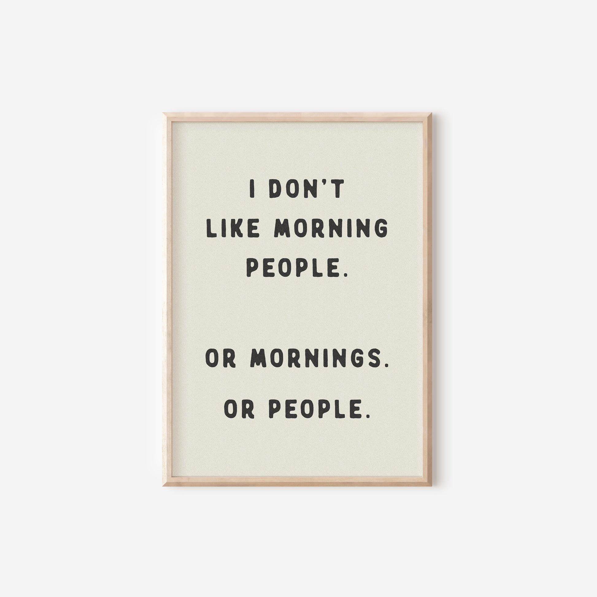 a black and white print with the words i don't like morning people or