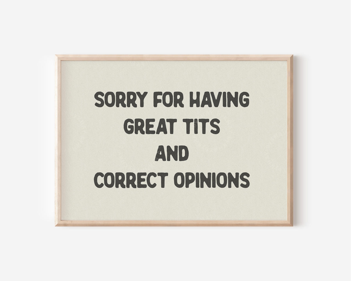 Sorry For Having Great Tits and Correct Opinions Horizontal