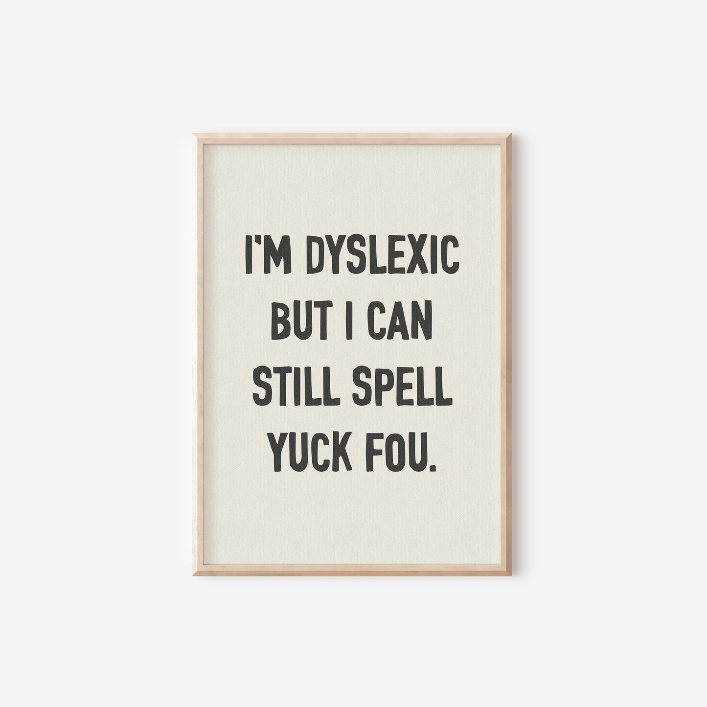 a black and white print with the words i'm dyslexic