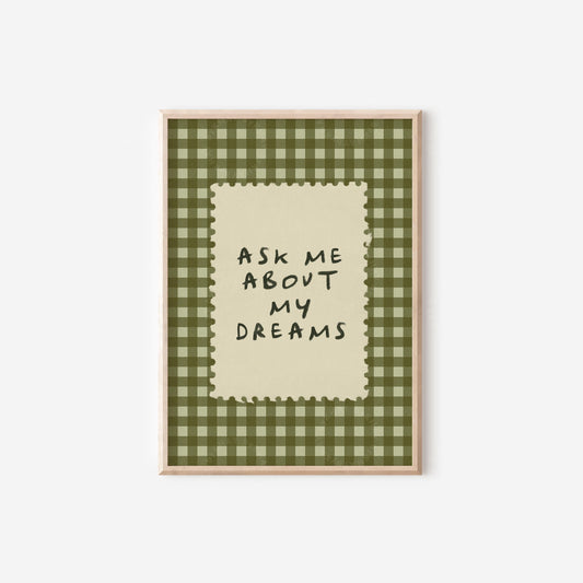 Ask Me About My Dreams Green