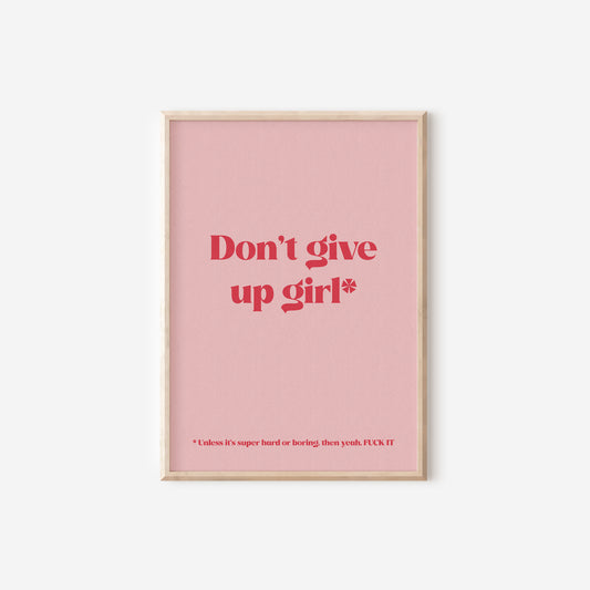 a pink poster with the words don't give up girl