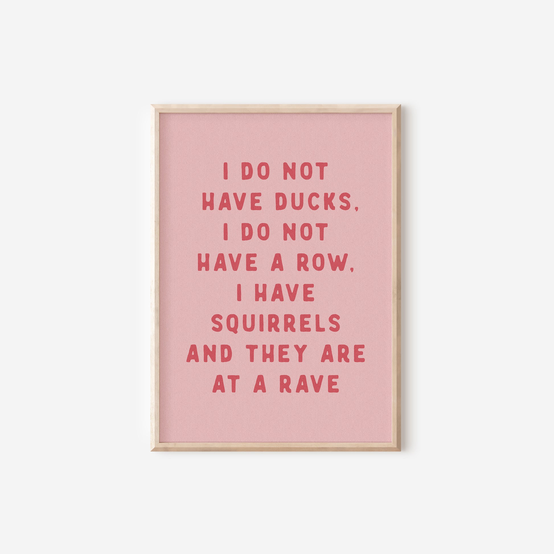 a pink poster with a quote that says i do not have ducks, i do