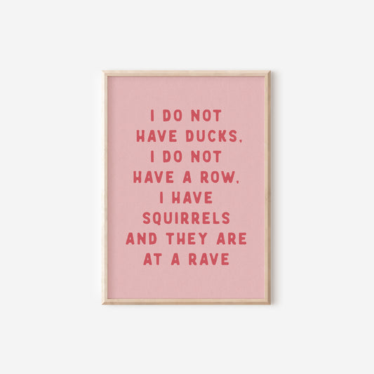 a pink poster with a quote that says i do not have ducks, i do