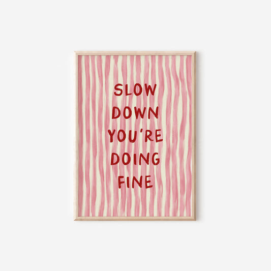 Slow Down You're Doing Fine