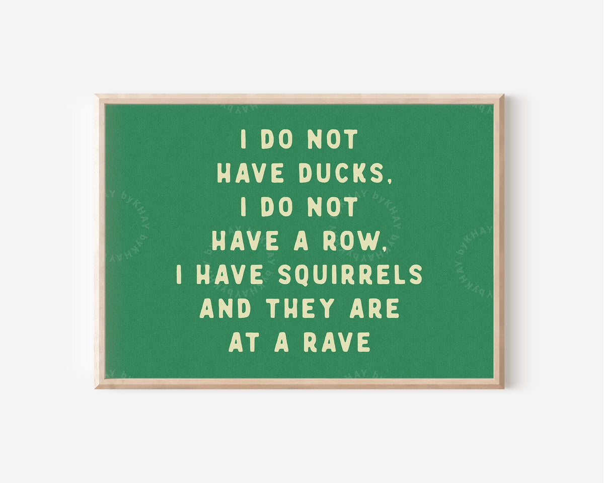 I Do Not Have Ducks Green