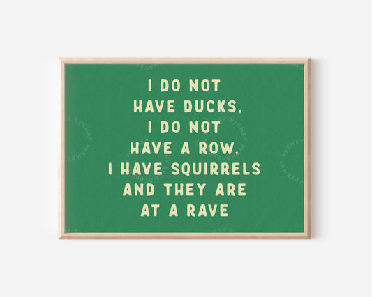 I Do Not Have Ducks Green