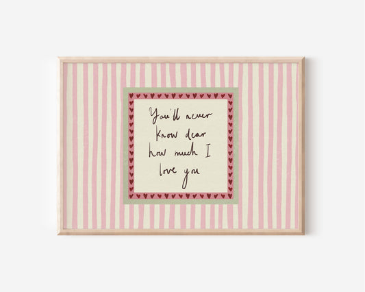 You'll Never Know Dear How Much I Love You Pink