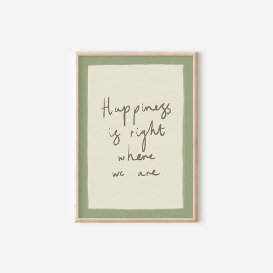 Happiness Is Right Where You Are Green