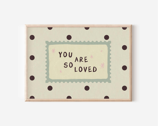 You Are So Loved