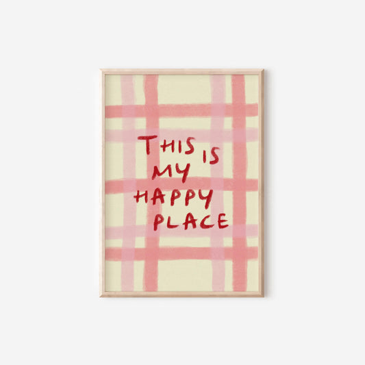 This Is My Happy Place Print