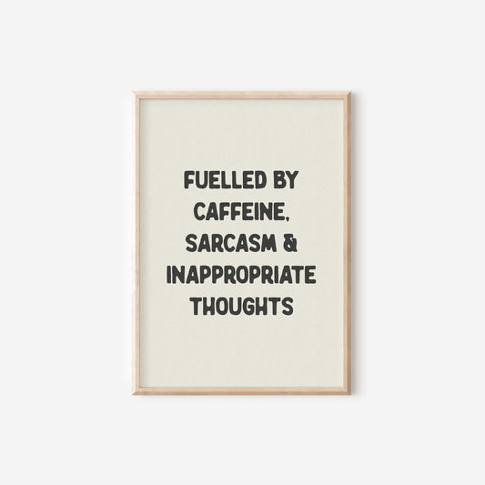 a black and white print with the words fueled by caffeine, sarcam