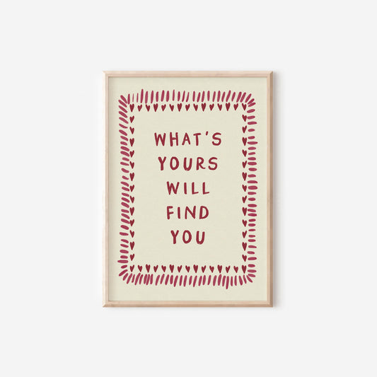 What's Yours Will Find You Red