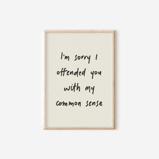 a black and white picture with the words i'm sorry i offered you with