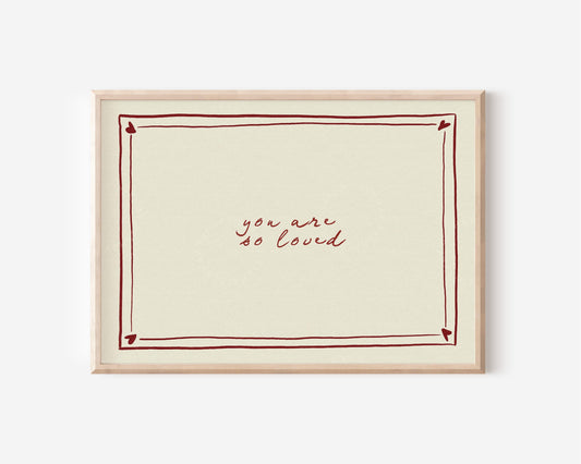 You Are So Loved Red Hearts