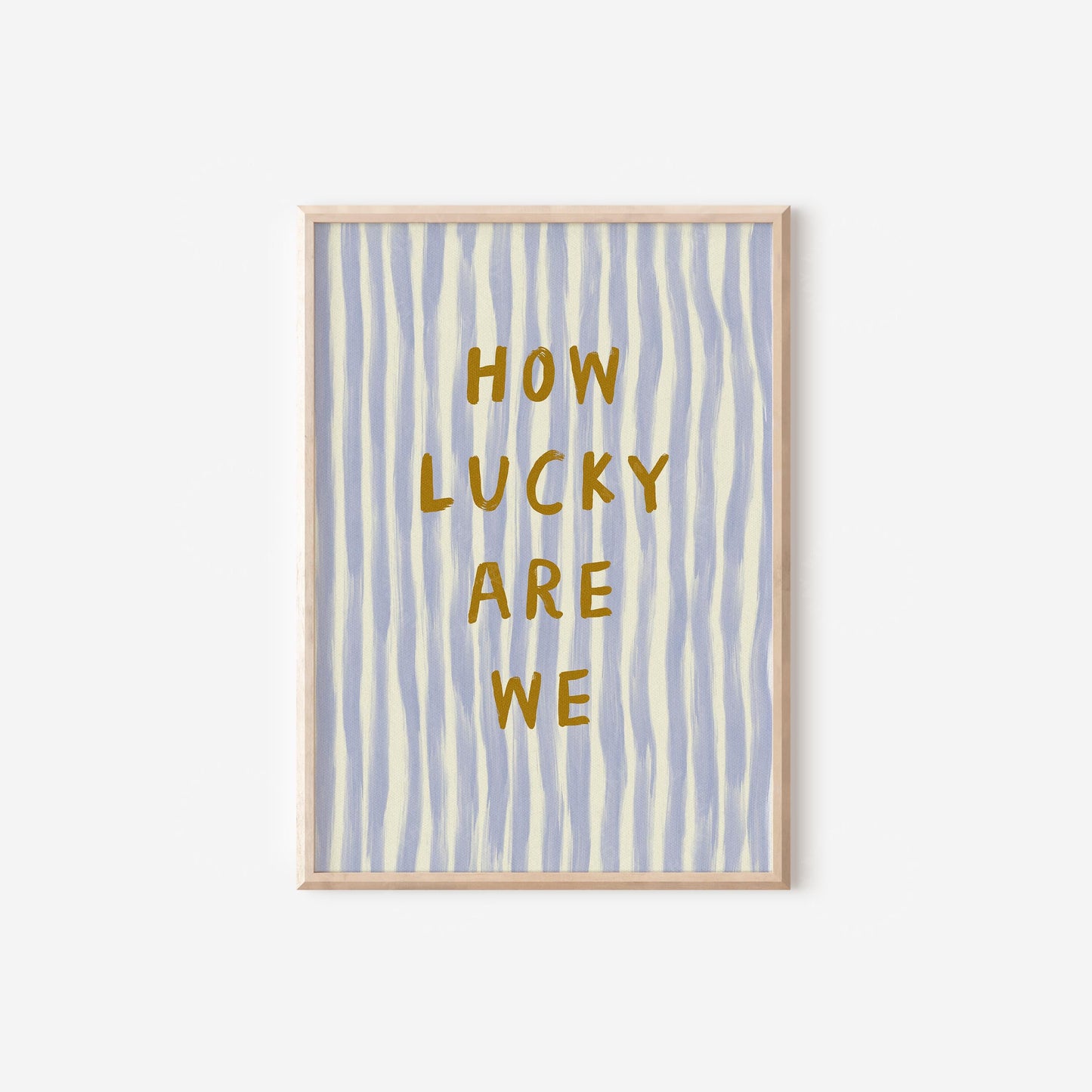 How Lucky Are We Print Light Blue