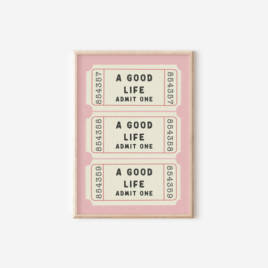 three pink tickets with the words a good life, a good life and a good