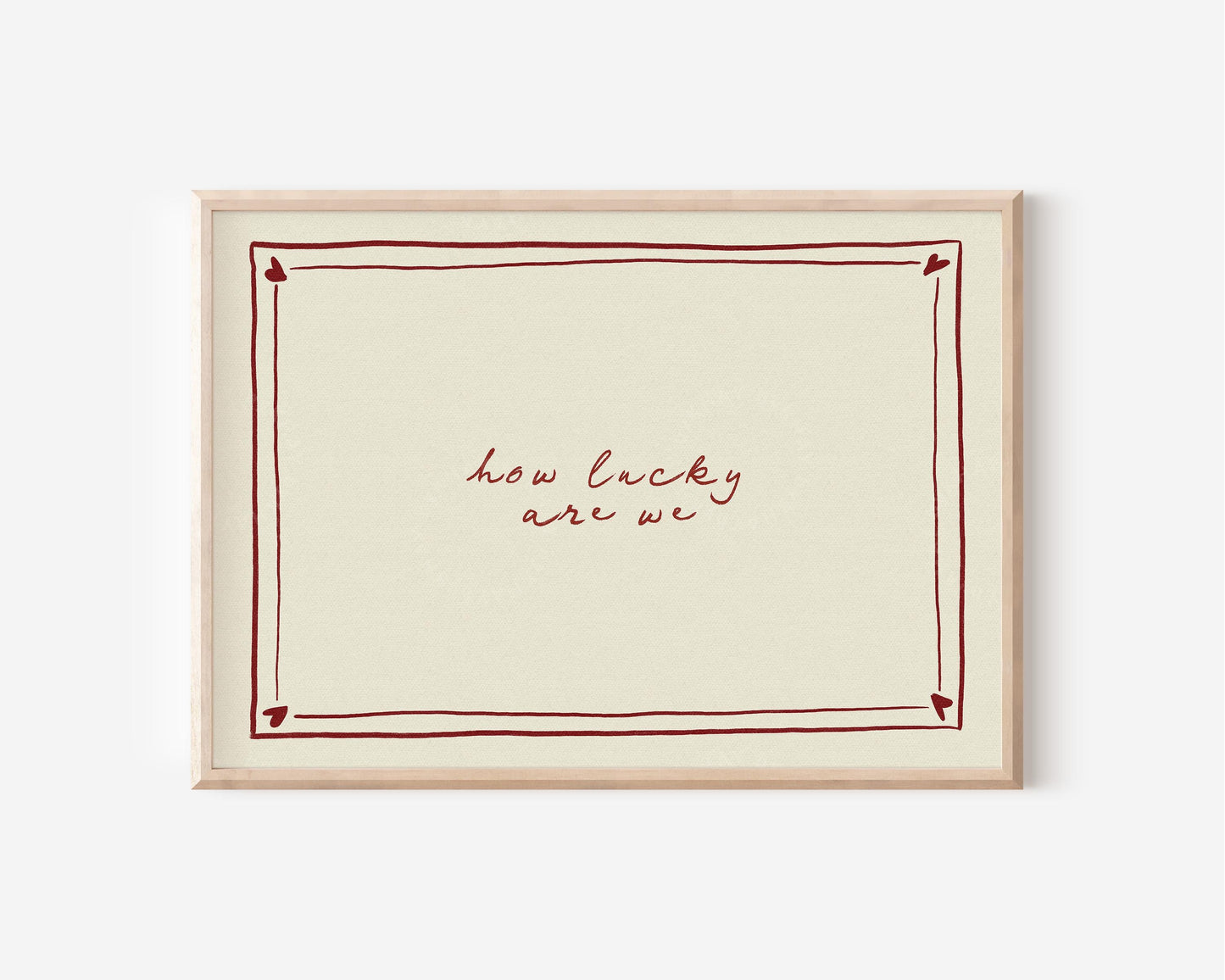 How Lucky Are We Red Hearts