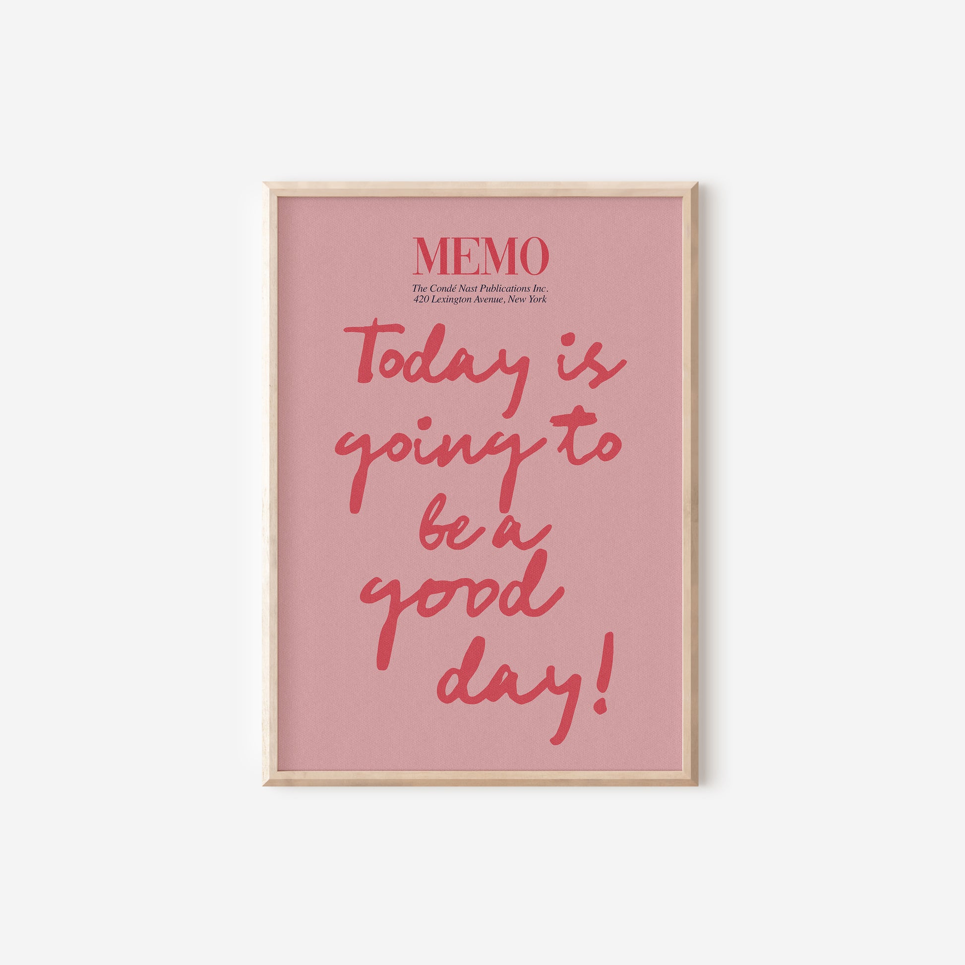 a pink poster with the words,'memo today is going to be good