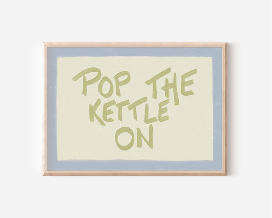 Pop The Kettle On Blue