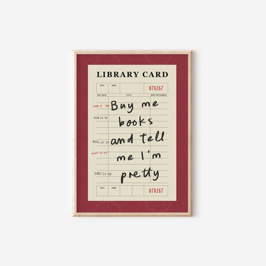Buy Me Books and Tell Me I'm Pretty Print