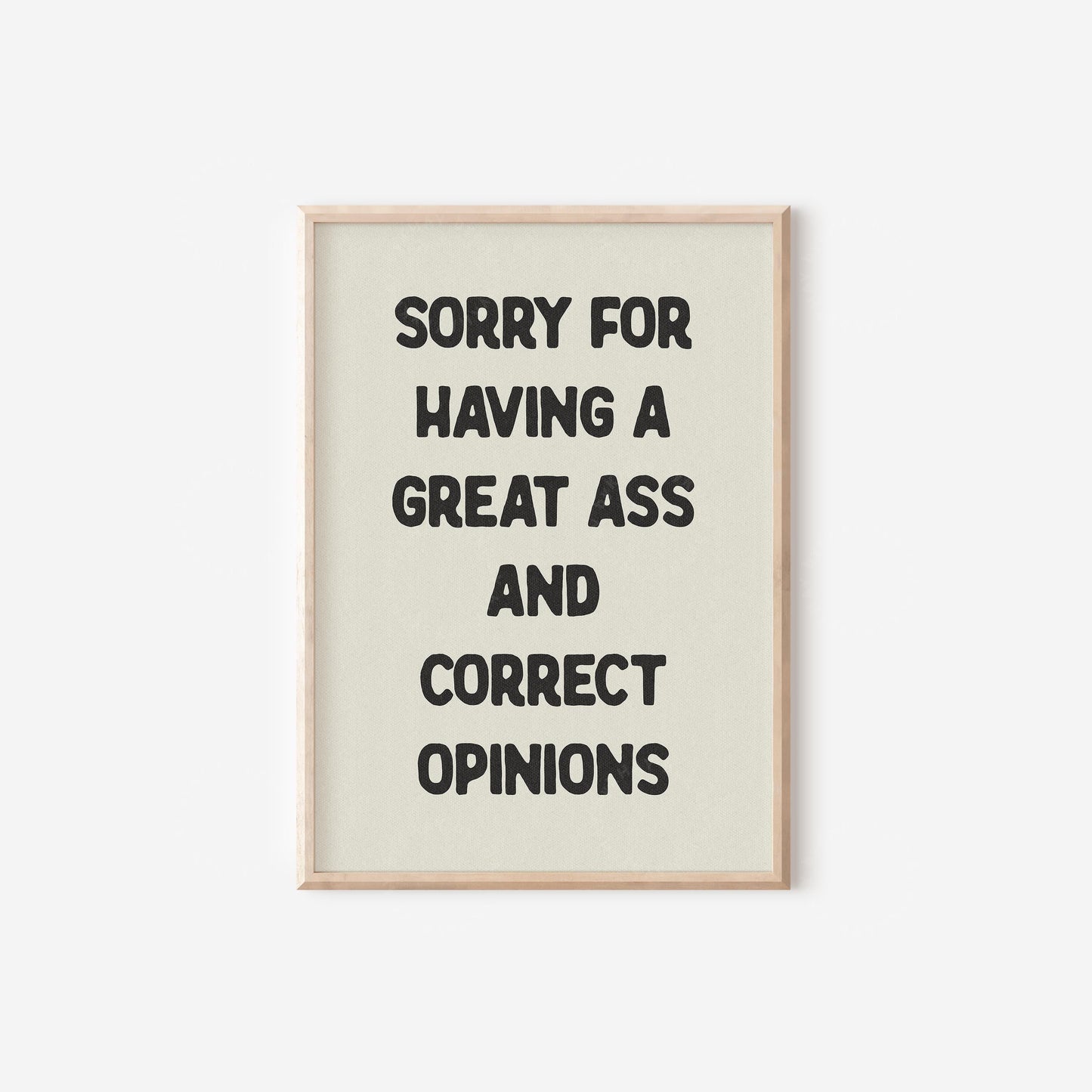 Sorry For Having a Great Ass and Correct Opinions