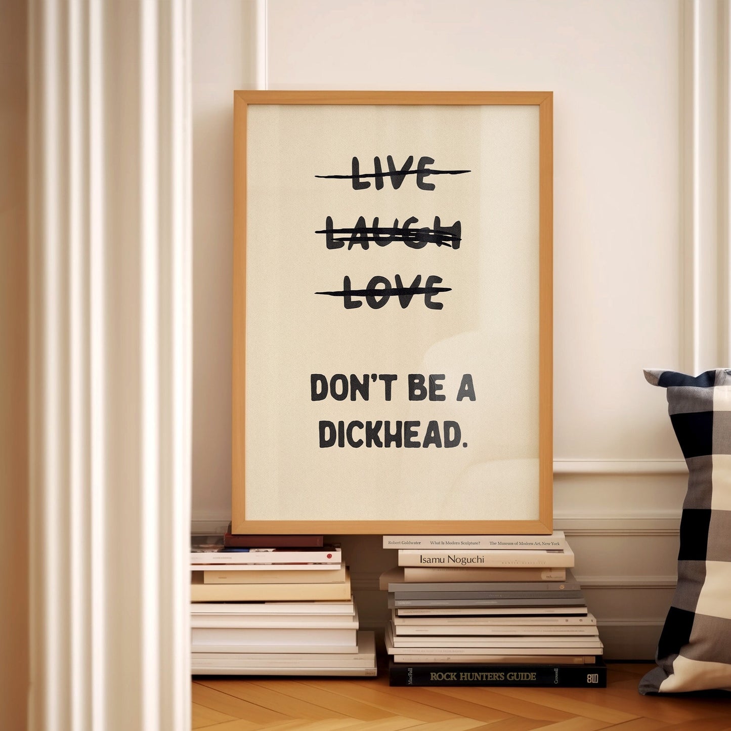 Live Laugh Love Don't Be a Dickhead Print