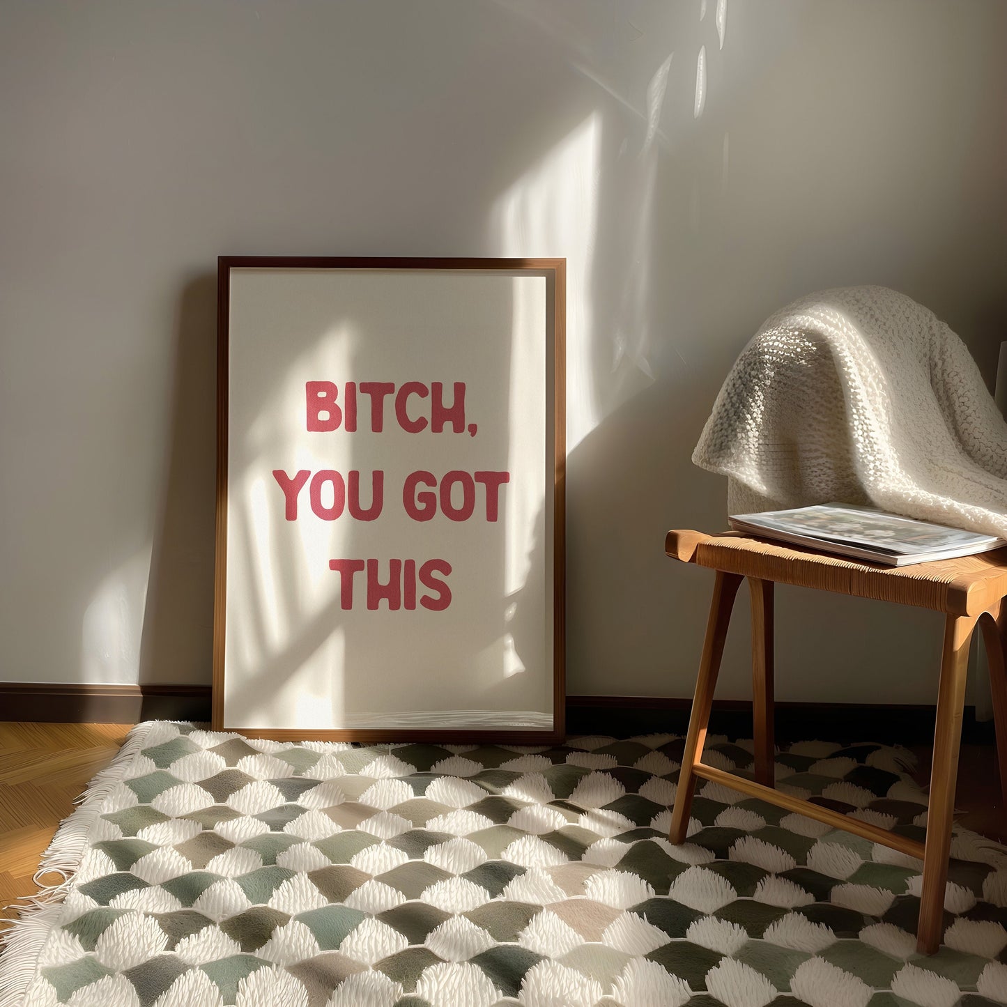 Bitch You Got This Print