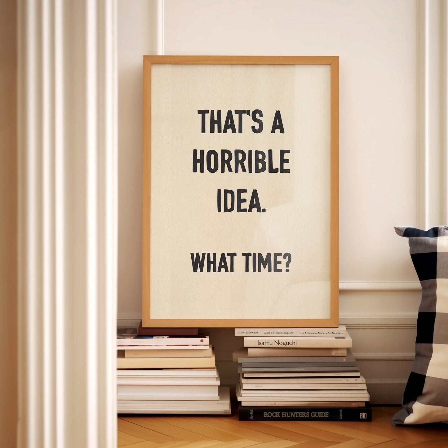 That's a Horrible Idea Print