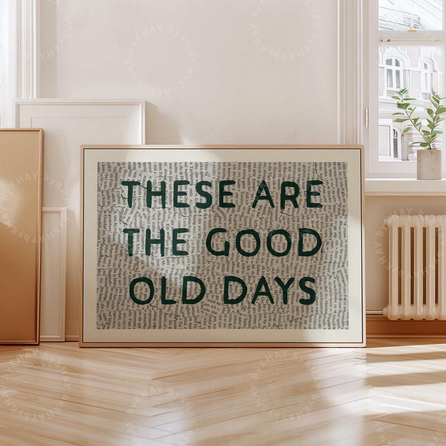 These Are The Good Old Days Print