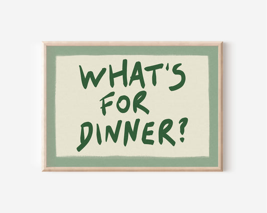 What's For Dinner Print